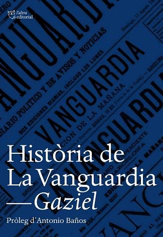 HISTÒRIA DE LA VANGUARDIA | 9788494508530 | GAZIEL | Llibres Parcir | Llibreria Parcir | Llibreria online de Manresa | Comprar llibres en català i castellà online