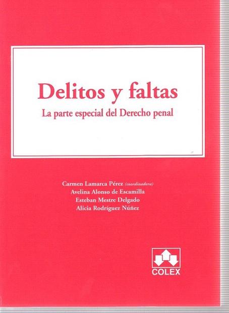 DELITOS Y FALTAS. La parte especial del Derecho Penal | 9788483423592 | Lamarca Pérez, Alonso de Escamilla, Mestre Delgado, Rodríguez Nuñez. | Llibres Parcir | Llibreria Parcir | Llibreria online de Manresa | Comprar llibres en català i castellà online