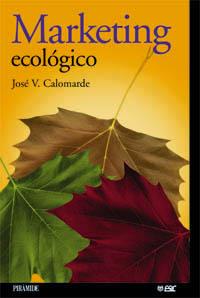 MARKETING ECOLOGICO | 9788436814262 | CALOMARDE | Llibres Parcir | Llibreria Parcir | Llibreria online de Manresa | Comprar llibres en català i castellà online