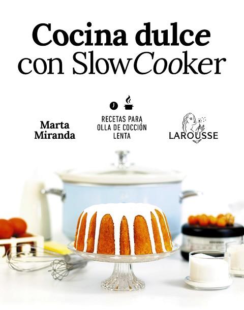 COCINA DULCE CON SLOW COOKER | 9788417273644 | MIRANDA ARBIZU, MARTA | Llibres Parcir | Llibreria Parcir | Llibreria online de Manresa | Comprar llibres en català i castellà online