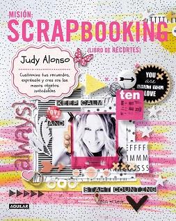 MISIÓN: SCRAPBOOKING | 9788403013407 | JUDY ALONSO | Llibres Parcir | Llibreria Parcir | Llibreria online de Manresa | Comprar llibres en català i castellà online