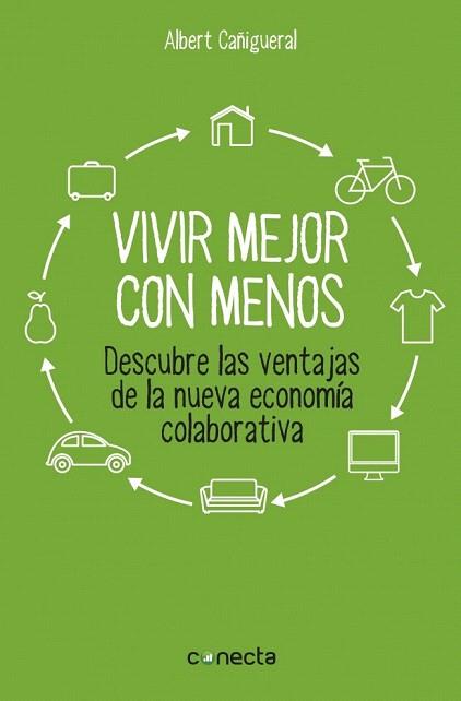 VIVIR MEJOR CON MENOS | 9788416029129 | CAÑIGUERAL, ALBERT | Llibres Parcir | Llibreria Parcir | Llibreria online de Manresa | Comprar llibres en català i castellà online