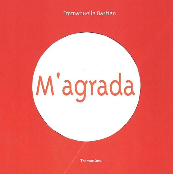 M' AGRADA | 9788416578351 | BASTIEN BASTIEN, EMMANUELLE | Llibres Parcir | Llibreria Parcir | Llibreria online de Manresa | Comprar llibres en català i castellà online