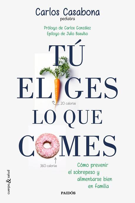 TÚ ELIGES LO QUE COMES | 9788449331831 | CARLOS CASABONA | Llibres Parcir | Llibreria Parcir | Llibreria online de Manresa | Comprar llibres en català i castellà online