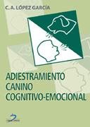 ADIESTRAMIENTO CANINO COGNITIVO EMOCIONAL | 9788479786298 | CARLOS ALFONSO LOPEZ GARCIA | Llibres Parcir | Llibreria Parcir | Llibreria online de Manresa | Comprar llibres en català i castellà online