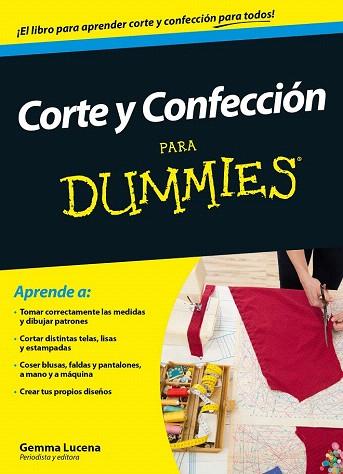 CORTE Y CONFECCIÓN PARA DUMMIES | 9788432902451 | GEMMA LUCENA GARRIDO | Llibres Parcir | Llibreria Parcir | Llibreria online de Manresa | Comprar llibres en català i castellà online