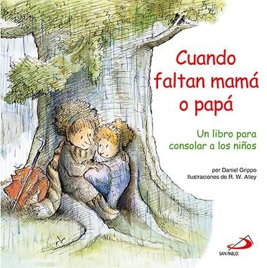 CUANDO FALTAN MAMÁ O PAPÁ | 9788428535014 | GRIPPO, DANIEL | Llibres Parcir | Llibreria Parcir | Llibreria online de Manresa | Comprar llibres en català i castellà online