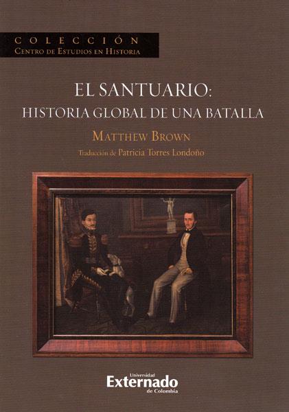 SANTUARIO: HISTORIA GLOBAL DE UNA BATALLA | PODI110363 | BROWN  MATHEW/TORRES LONDOÑO  PATRICIA | Llibres Parcir | Llibreria Parcir | Llibreria online de Manresa | Comprar llibres en català i castellà online