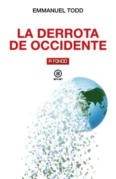 LA DERROTA DE OCCIDENTE | 9788446055570 | TODD, EMMANUEL | Llibres Parcir | Llibreria Parcir | Llibreria online de Manresa | Comprar llibres en català i castellà online