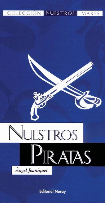 NUESTROS PIRATAS | 9788474861297 | JOANIQUET ANGEL | Llibres Parcir | Llibreria Parcir | Llibreria online de Manresa | Comprar llibres en català i castellà online