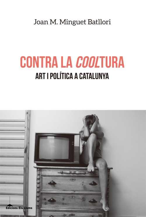 CONTRA LA COOLTURA | 9788415526605 | MINGUET BATLLORI, JOAN MARIA | Llibres Parcir | Llibreria Parcir | Llibreria online de Manresa | Comprar llibres en català i castellà online