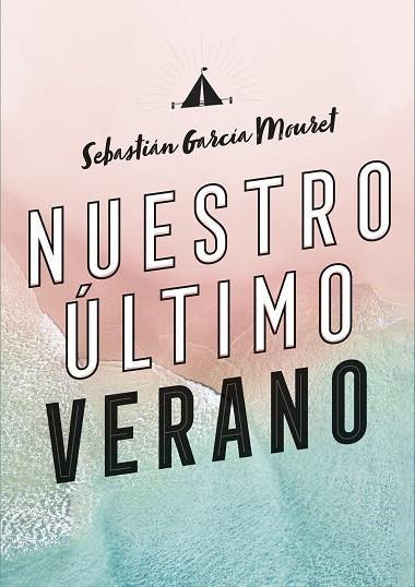 NUESTRO ÚLTIMO VERANO | 9788420440194 | GARCÍA MOURET, SEBASTIÁN | Llibres Parcir | Llibreria Parcir | Llibreria online de Manresa | Comprar llibres en català i castellà online