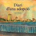 DIARI D'UNA ADOPCIÓ | 9788416445172 | MORATÓ MONTSERRAT, SANTI | Llibres Parcir | Llibreria Parcir | Llibreria online de Manresa | Comprar llibres en català i castellà online