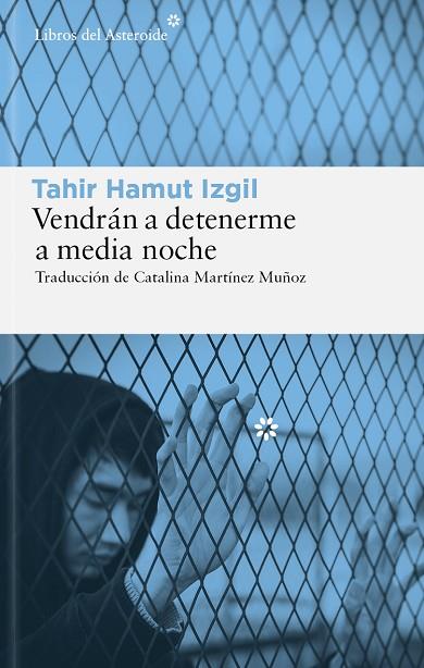 VENDRÁN A DETENERME A MEDIA NOCHE | 9788419089878 | IZGIL, TAHIR HAMUT | Llibres Parcir | Llibreria Parcir | Llibreria online de Manresa | Comprar llibres en català i castellà online