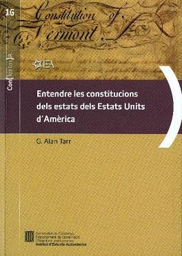 ENTENDRE LES CONSTITUCIONS DELS ESTATS DELS ESTATS UNITS D'AMÈRICA | 9788439389262 | TARR , GEORGE ALAN | Llibres Parcir | Llibreria Parcir | Llibreria online de Manresa | Comprar llibres en català i castellà online