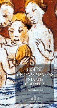 HIGIENE Y BUENAS MANERAS EN LA ALTA EDAD MEDIA | 9788424923044 | GIORDANO | Llibres Parcir | Llibreria Parcir | Llibreria online de Manresa | Comprar llibres en català i castellà online