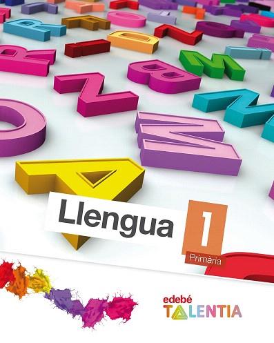 PROJECTE TALENTIA, LLENGUA, 1 EDUCACIÓ PRIMÀRIA | 9788468314082 | EDEBÉ, OBRA COLECTIVA | Llibres Parcir | Llibreria Parcir | Llibreria online de Manresa | Comprar llibres en català i castellà online