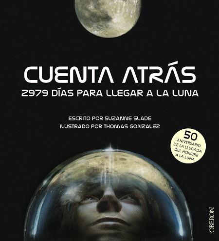 CUENTA ATRÁS. 2979 DÍAS PARA LLEGAR A LA LUNA | 9788441540880 | SLADE, SUZANNE/GONZALEZ, THOMAS | Llibres Parcir | Llibreria Parcir | Llibreria online de Manresa | Comprar llibres en català i castellà online