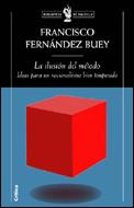 LA ILUSION DEL METODO IDEAS PARA UN RACIONALISMO BIEN TEMPE | 9788484325482 | FRANCISCO FERNANDEZ BUEY | Llibres Parcir | Llibreria Parcir | Llibreria online de Manresa | Comprar llibres en català i castellà online