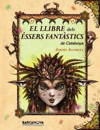 LLIBRE DELS ESSERS FANTASTICS | 9788448926670 | ALBERT ALFORCEA | Llibres Parcir | Llibreria Parcir | Llibreria online de Manresa | Comprar llibres en català i castellà online