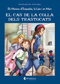 EL CAS DE LA COLLA DELS TRASTOCATS (ELS MOSSOS D'ESQUADRA,LA LAIA I EN MARC) | 9788484128397 | FERNÁNDEZ SELVA, NOEMÍ | Llibres Parcir | Llibreria Parcir | Llibreria online de Manresa | Comprar llibres en català i castellà online