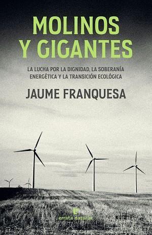 MOLINOS Y GIGANTES | 9788419158239 | FRANQUESA, JAUME | Llibres Parcir | Llibreria Parcir | Llibreria online de Manresa | Comprar llibres en català i castellà online