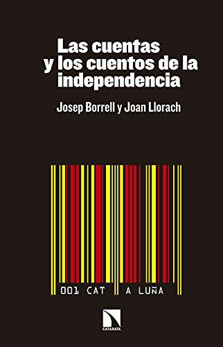 LAS CUENTAS Y LOS CUENTOS DE LA INDEPENDENCIA | 9788490970577 | JOSEP BORRELL / JOAN LLORACH | Llibres Parcir | Llibreria Parcir | Llibreria online de Manresa | Comprar llibres en català i castellà online