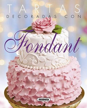 TARTAS DECORADAS CON FONDANT | 9788467741728 | SUSAETA, EQUIPO | Llibres Parcir | Llibreria Parcir | Llibreria online de Manresa | Comprar llibres en català i castellà online