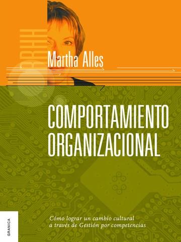 COMPORTAMIENTO ORGANIZACIONAL. CÓMO LOGRAR UN CAMBIO CULTURAL A TRAVÉS DE GESTIÓN POR COMPETENCIAS | PODI138301 | ALLES  MARTHA | Llibres Parcir | Llibreria Parcir | Llibreria online de Manresa | Comprar llibres en català i castellà online