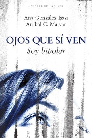 OJOS QUE SI VEN SOY BIPOLAR | 9788433024626 | GONZALEZ ISASI ANA | Llibres Parcir | Llibreria Parcir | Llibreria online de Manresa | Comprar llibres en català i castellà online