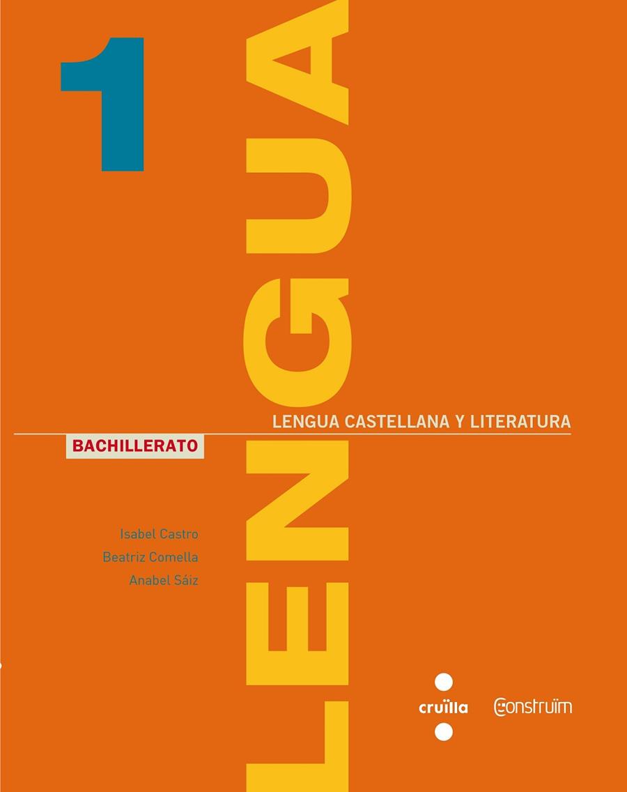 LENGUA CASTELLANA Y LITERATURA. 1 BACHILLERATO. CONSTRUÏM | 9788466138567 | SÁIZ RIPOLL, ANABEL / CASTRO AHEDO, ISABEL / COMELLA DORDA, BEATRIZ | Llibres Parcir | Llibreria Parcir | Llibreria online de Manresa | Comprar llibres en català i castellà online