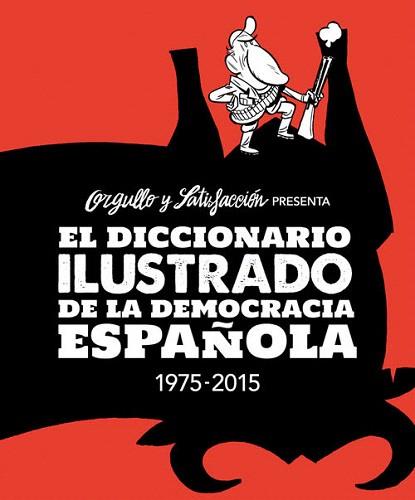 EL DICCIONARIO ILUSTRADO DE LA DEMOCRACIA ESPAÑOLA 1975-2015 | 9788416251094 | AA.VV | Llibres Parcir | Llibreria Parcir | Llibreria online de Manresa | Comprar llibres en català i castellà online