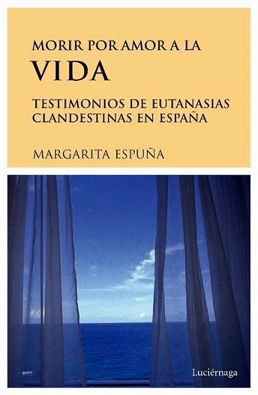 MORIR POR AMOR A LA VIDA TESTIMONIOS EUTANASIA ESPAÐA | 9788489957732 | ESPUÐA MARGARITA | Llibres Parcir | Llibreria Parcir | Llibreria online de Manresa | Comprar llibres en català i castellà online