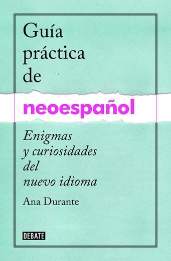 GUÍA PRÁCTICA DE NEOESPAÑOL | 9788499925516 | DURANTE,ANA | Llibres Parcir | Llibreria Parcir | Llibreria online de Manresa | Comprar llibres en català i castellà online