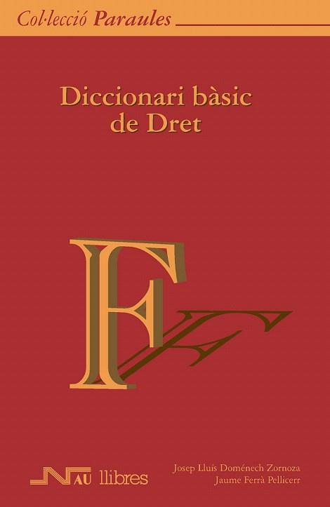 DICCIONARI BASIC DE DRET | 9788476427002 | DOMENECH ZORNOZA JOSEP LLUIS FERRA PELLICER JAUME | Llibres Parcir | Llibreria Parcir | Llibreria online de Manresa | Comprar llibres en català i castellà online