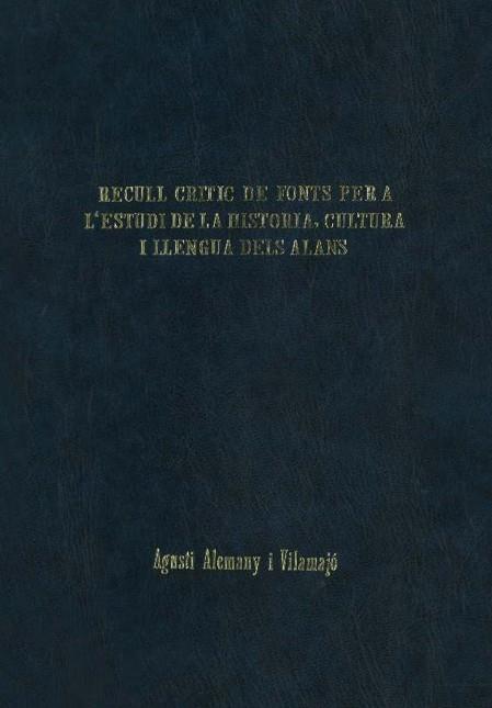 RECULL CRíTIC DE FONTS PER A L'ESTUDI DE LA HISTòRIA, CULTURA I LLENGUA DELS ALA | 9788449008870 | ALEMANY VILAMAJó, AGUSTí | Llibres Parcir | Llibreria Parcir | Llibreria online de Manresa | Comprar llibres en català i castellà online