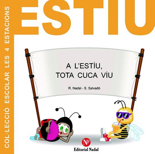 LES 4 ESTACIONS. ESTIU : A L'ESTIU TOTA CUCA VIU (LLETRA PAL) | 9788478876525 | NADAL, ROSA M./ SALVADÓ, SILVANA (IL.) | Llibres Parcir | Llibreria Parcir | Llibreria online de Manresa | Comprar llibres en català i castellà online