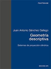 GEOMETRIA DESCRIPTIV,SIS,PROYEC,CILINDRICA | 9788483012215 | SANCHEZ GALLEGO | Llibres Parcir | Llibreria Parcir | Llibreria online de Manresa | Comprar llibres en català i castellà online