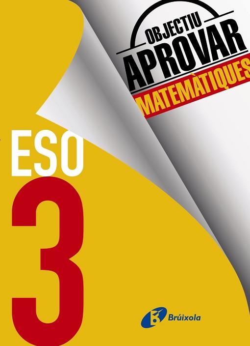 OBJECTIU APROVAR MATEMÀTIQUES 3 ESO | 9788499062280 | FERNÁNDEZ-CANO LÓPEZ, JOSÉ ÁNGEL/ARCE LLACH, FERNANDO | Llibres Parcir | Llibreria Parcir | Llibreria online de Manresa | Comprar llibres en català i castellà online