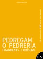 PEDREGAM O PEDRERIA FRAGMENTS D' ORIGENS | 9788497916523 | Llibres Parcir | Llibreria Parcir | Llibreria online de Manresa | Comprar llibres en català i castellà online