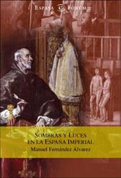 SOMBRA LUCES ESPAÐA IMPERIAL | 9788467016109 | FERNANDEZ ALVAREZ | Llibres Parcir | Llibreria Parcir | Llibreria online de Manresa | Comprar llibres en català i castellà online