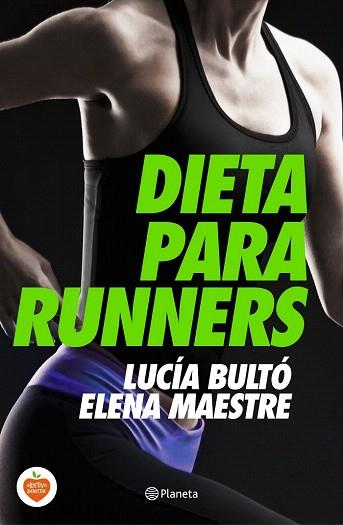 DIETA PARA RUNNERS | 9788408144748 | LUCÍA BULTÓ/ELENA MAESTRE | Llibres Parcir | Llibreria Parcir | Llibreria online de Manresa | Comprar llibres en català i castellà online