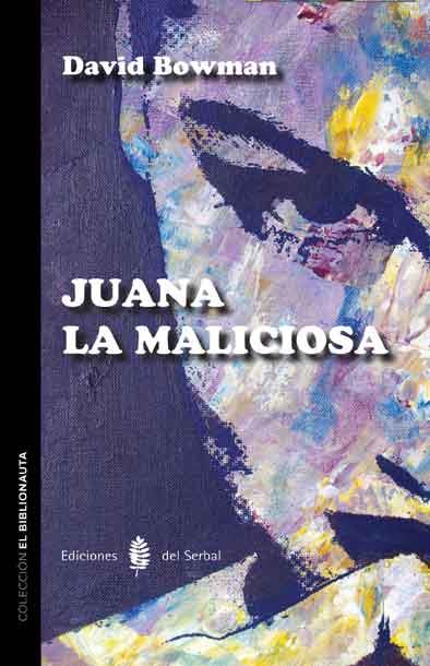 JUANA LA MALICIOSA | 9788476287460 | BOWMAN, DAVID | Llibres Parcir | Llibreria Parcir | Llibreria online de Manresa | Comprar llibres en català i castellà online