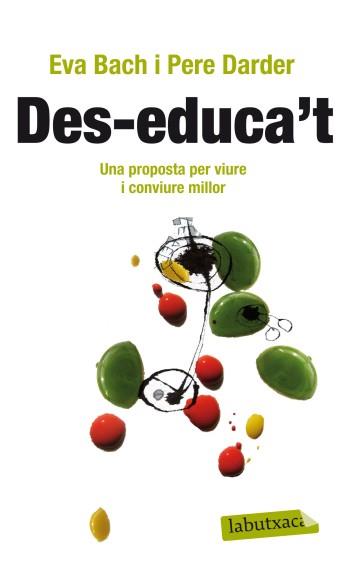 DES-EDUCA'T labutxaca | 9788499303475 | EVA BACH PERE DARDER | Llibres Parcir | Llibreria Parcir | Llibreria online de Manresa | Comprar llibres en català i castellà online