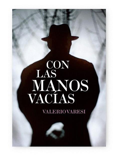 CON LAS MANOS VACIAS | 9788492682218 | VALERIO VARESI | Llibres Parcir | Llibreria Parcir | Llibreria online de Manresa | Comprar llibres en català i castellà online