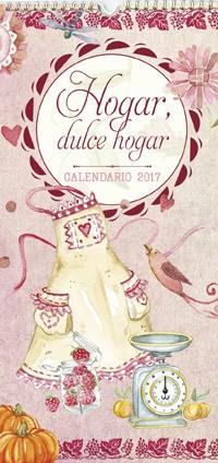 HOGAR,DULCE HOGAR CALENDARIO 2017 | 9788490871010 | Llibres Parcir | Llibreria Parcir | Llibreria online de Manresa | Comprar llibres en català i castellà online