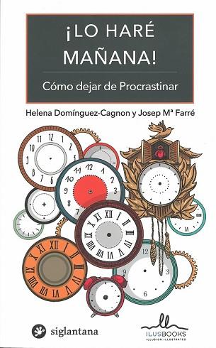 LO HARE MAÑANA | 9788416574612 | DOMINGUEZ CAGNON, HELENA/MARIA FERRE, JOSEP | Llibres Parcir | Llibreria Parcir | Llibreria online de Manresa | Comprar llibres en català i castellà online