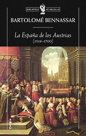 LA ESPAÑA DE LOS AUSTRIAS critica bolsillo | 9788498920826 | BARTOLOME BENNASSAR | Llibres Parcir | Llibreria Parcir | Llibreria online de Manresa | Comprar llibres en català i castellà online