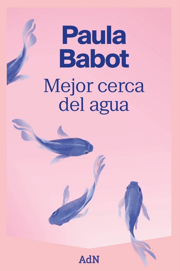 MEJOR CERCA DEL AGUA | 9788410138520 | BABOT, PAULA | Llibres Parcir | Llibreria Parcir | Llibreria online de Manresa | Comprar llibres en català i castellà online