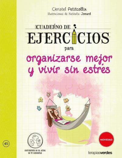 CUADERNO DE EJERCICIOS PARA ORGANIZARSE MEJOR Y VIVIR SIN ESTRÉS | 9788416972050 | PETITCOLLIN, CHRISTEL / JOMARD, NATALIE | Llibres Parcir | Llibreria Parcir | Llibreria online de Manresa | Comprar llibres en català i castellà online